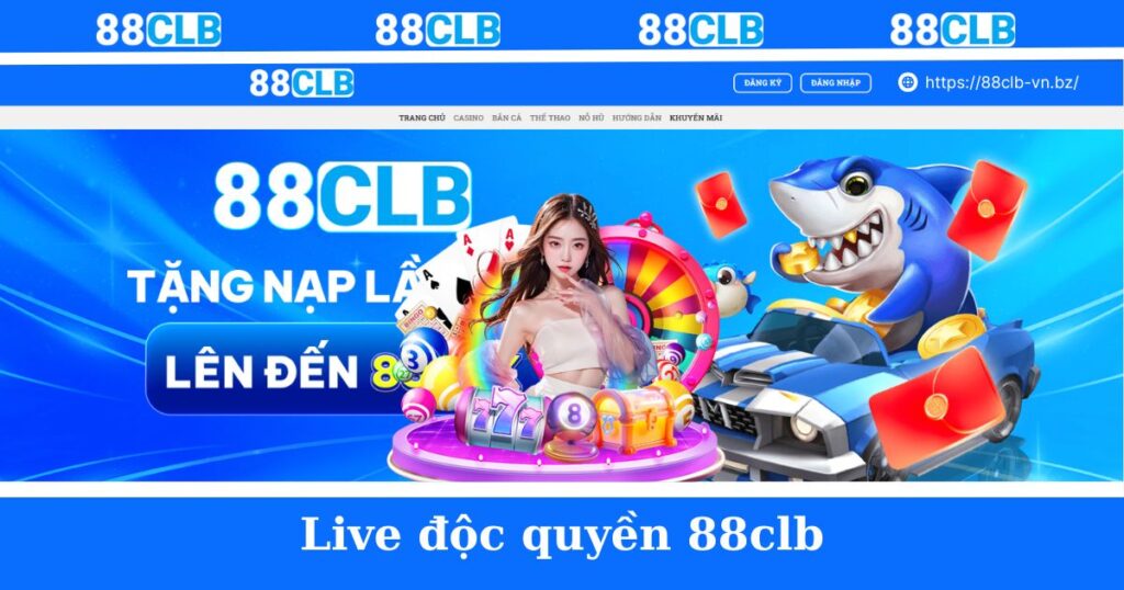 Live độc quyền 88clb